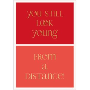 You Still Look Young Birthday Card