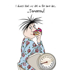 I always start my diet on the same day .....