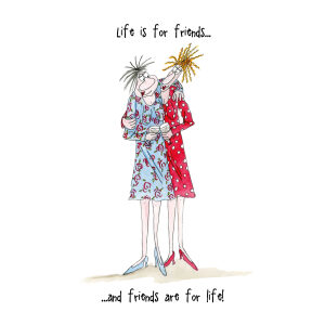 Life Is For Friends Card