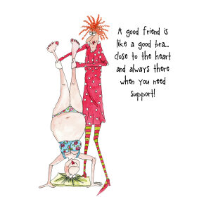 A Good Friend Is Like A Good Bra Card