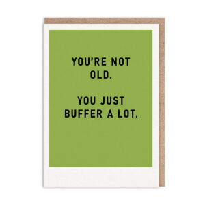 You're Not Old