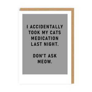 I Accidentally Took my Cats Medicine