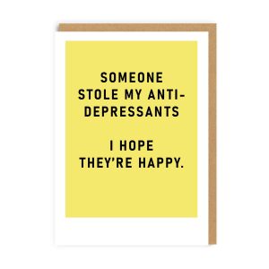 Someone Stole my Anti-Depressants
