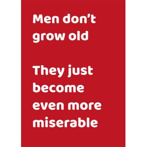 Men Don't Grow Old